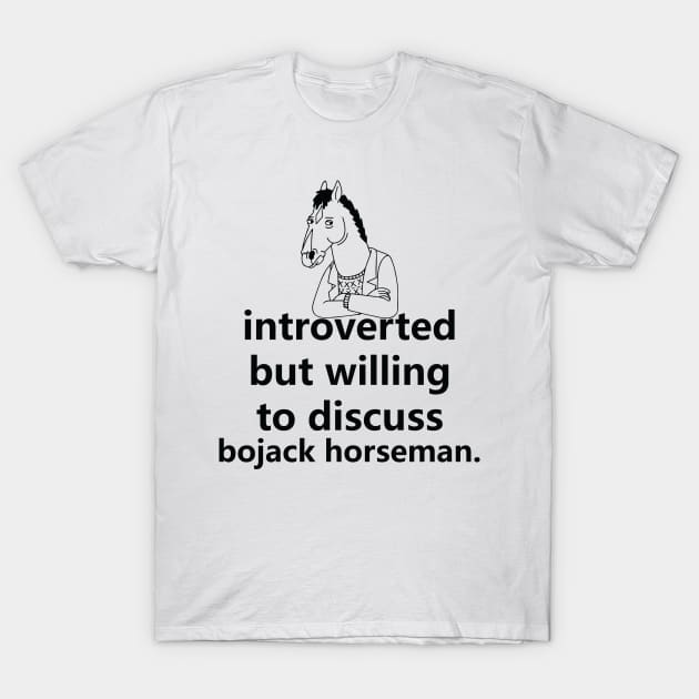 introverted but willing to discuss horseman T-Shirt by Madelyn_Frere